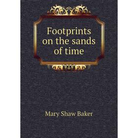 

Книга Footprints on the sands of time