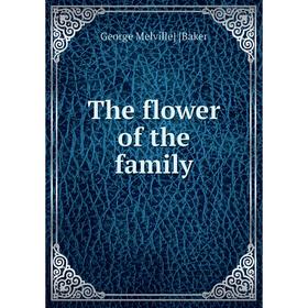 

Книга The flower of the family