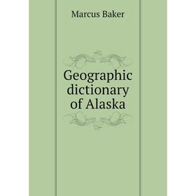 

Книга Geographic dictionary of Alaska