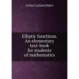 

Книга Elliptic functions. An elementary text-book for students of mathematics