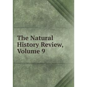 

Книга The Natural History Review, Volume 9