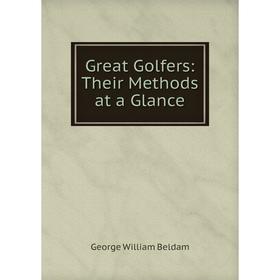 

Книга Great Golfers: Their Methods at a Glance