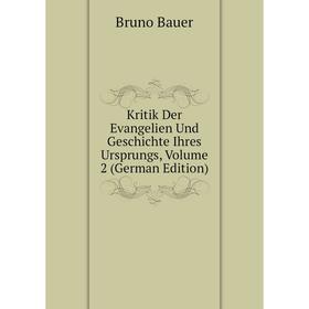 

Книга Kritik Der Evangelien Und Geschichte Ihres Ursprungs, Volume 2