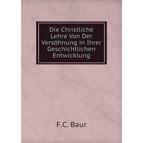 

Книга Die Christliche Lehre Von Der Versöhnung in Ihrer Geschichtlichen Entwicklung