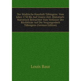

Книга Der Städtische Haushalt Tübingens