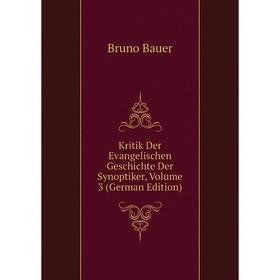

Книга Kritik Der Evangelischen Geschichte Der Synoptiker, Volume 3