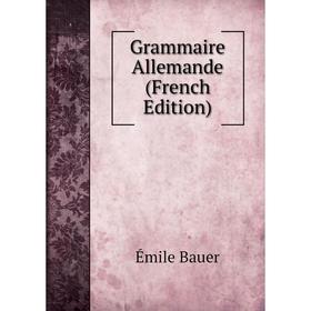 

Книга Grammaire Allemande (French Edition)