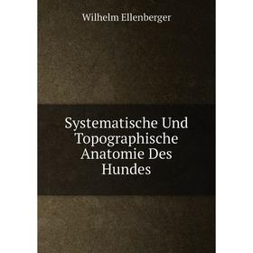 

Книга Systematische Und Topographische Anatomie Des Hundes