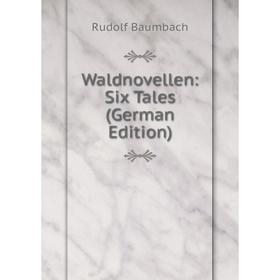 

Книга Waldnovellen: Six Tales (German Edition)