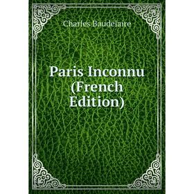 

Книга Paris Inconnu