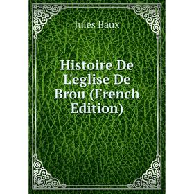 

Книга Histoire De L'eglise De Brou (French Edition)