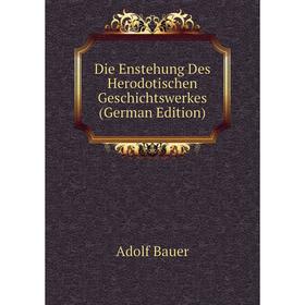 

Книга Die Enstehung Des Herodotischen Geschichtswerkes (German Edition)