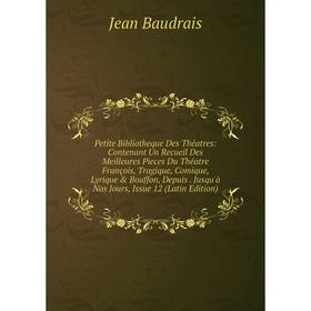 

Книга Petite Bibliotheque Des Théatres