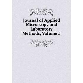 

Книга Journal of Applied Microscopy and Laboratory Methods, Volume 5