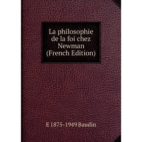 

Книга La philosophie de la foi chez Newman