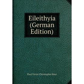 

Книга Eileithyia (German Edition)