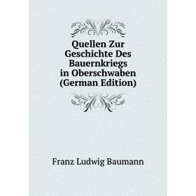 

Книга Quellen Zur Geschichte Des Bauernkriegs in Oberschwaben (German Edition)