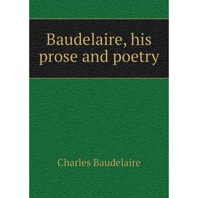 

Книга Baudelaire, his prose and poetry