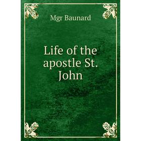 

Книга Life of the apostle St John