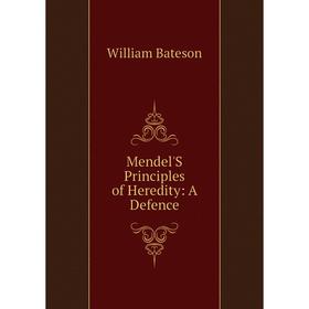 

Книга Mendel'S Principles of Heredity: A Defence