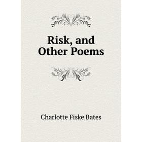 

Книга Risk, and Other Poems