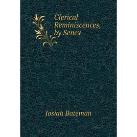 

Книга Clerical Reminiscences, by Senex