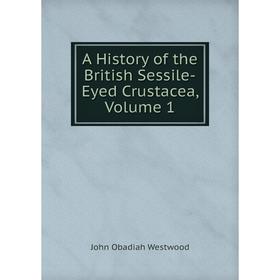 

Книга A History of the British Sessile-Eyed Crustacea, Volume 1