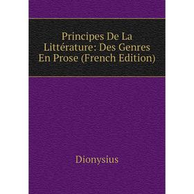 

Книга Principes De La Littérature: Des Genres En Prose (French Edition)