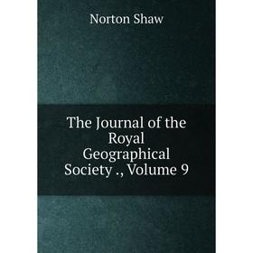

Книга The Journal of the Royal Geographical Society., Volume 9