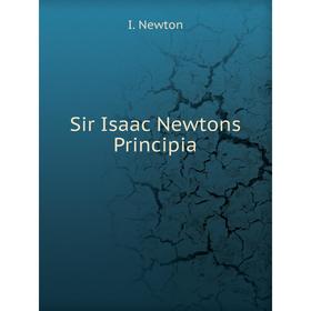 

Книга Sir Isaac Newtons Principia