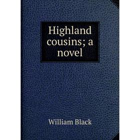 

Книга Highland cousins; a novel