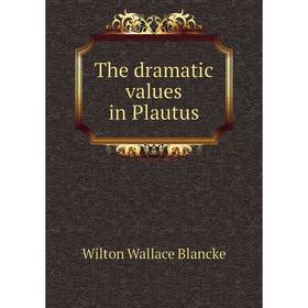 

Книга The dramatic values in Plautus