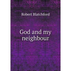 

Книга God and my neighbour