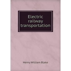 

Книга Electric railway transportation