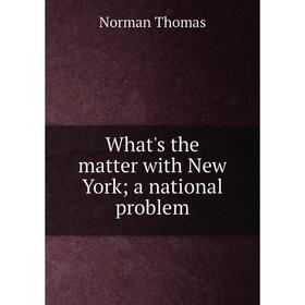 

Книга What's the matter with New York; a national problem