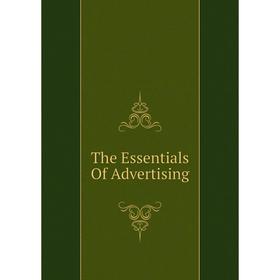 

Книга The Essentials Of Advertising