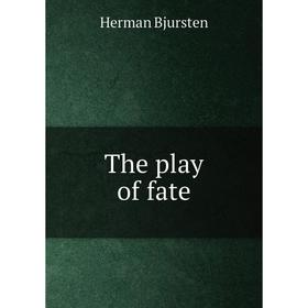 

Книга The play of fate