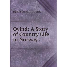 

Книга Ovind: A Story of country Life in Norway