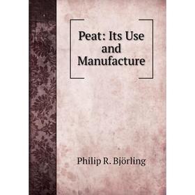 

Книга Peat: Its Use and Manufacture