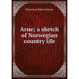 

Книга Arne; a sketch of Norwegian country life