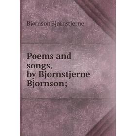 

Книга Poems and songs, by Bjornstjerne Bjornson