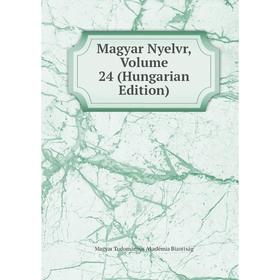 

Книга Magyar Nyelvr, Volume 24 (Hungarian Edition)