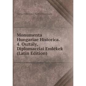 

Книга Monumenta Hungariae Historica 4 Osztály, Diplomacziai Emlékek