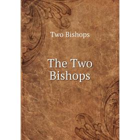 

Книга The Two Bishops