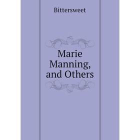 

Книга Marie Manning, and Others