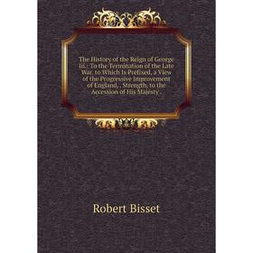 

Книга The History of the Reign of George Iii.