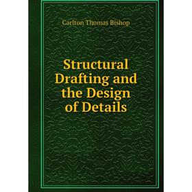 

Книга Structural Drafting and the Design of Details