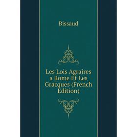 

Книга Les Lois Agraires a Rome Et Les Gracques