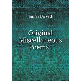 

Книга Original Miscellaneous Poems