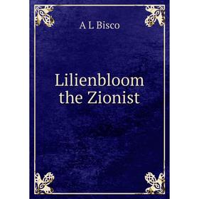 

Книга Lilienbloom the Zionist